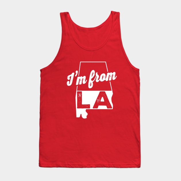 I'm from L.A. (lower alabama) Tank Top by burder